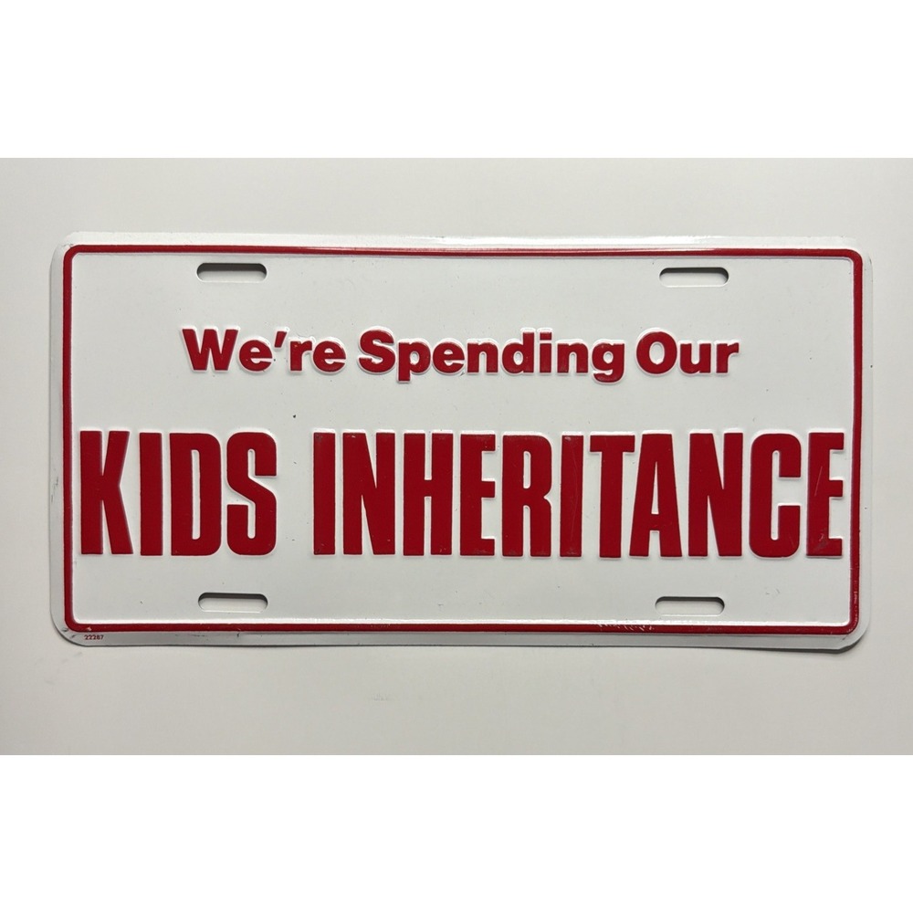 We're Spending Our Kids Inheritance Novelty License Plate